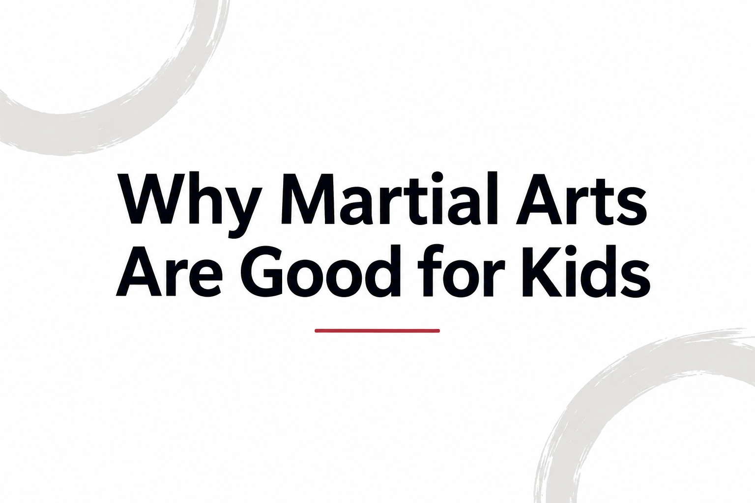 why martial arts are good for kids